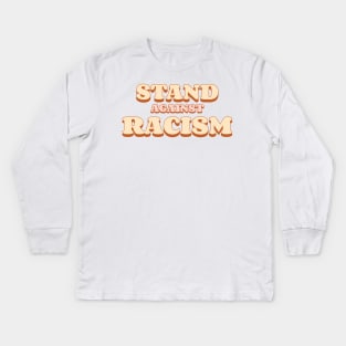 Stand again racism Kids Long Sleeve T-Shirt